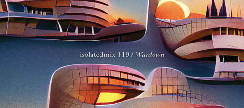 isolatedmix 119 – Wardown